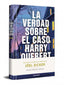 LA VERDAD SOBRE EL CASO HARRY QUEBERT ED LIMITADA FIRMADA - 9788466380492