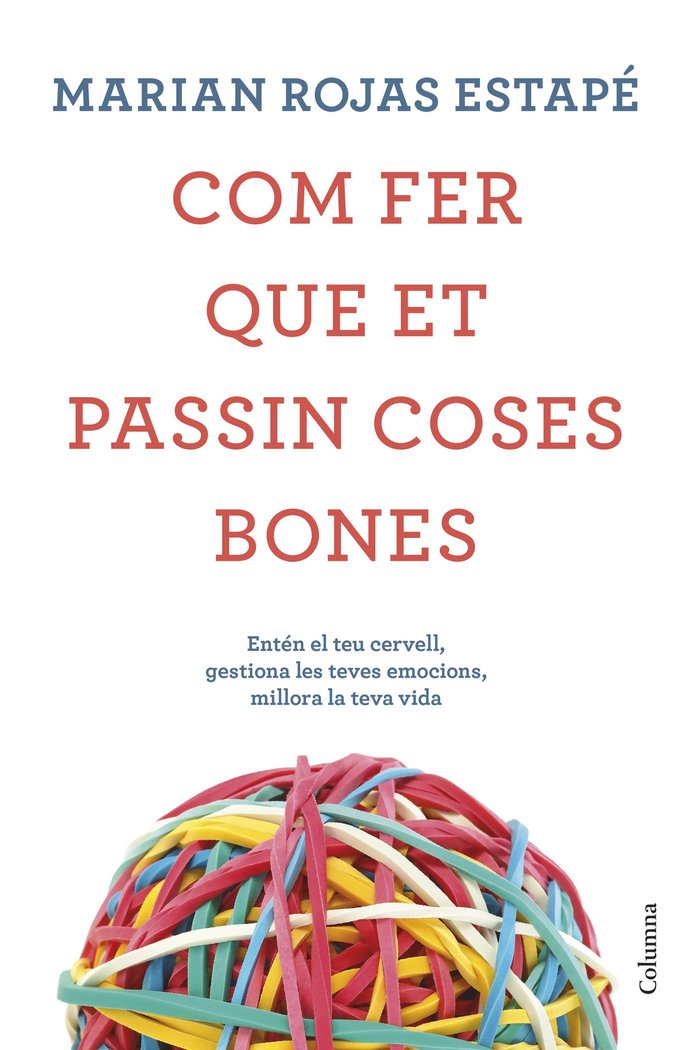 COM FER QUE ET PASSIN COSES BONES | ROJAS, MARIAN | COLUMNA LIBRERIAS | 9788466425209 Imagen principal del producto