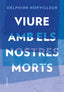 VIURE AMB ELS NOSTRES MORTS - 9788466429634