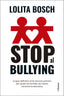 STOP AL BULLYING | BOSCH, LOLITA | COLUMNA DESTINO | 9788466432849