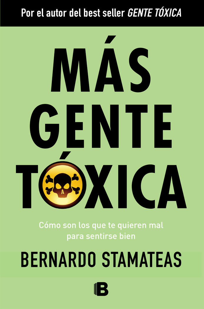 MAS GENTE TOXICA | STAMATEAS,BERNARDO | EDICIONES B | 9788466655507 Imagen principal del producto