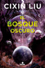 BOSQUE OSCURO,EL | Liu,cixin | 9788466660921 (Ediciones b)