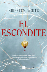 EL ESCONDITE | White,kiersten | 9788466672177 (Ediciones b)