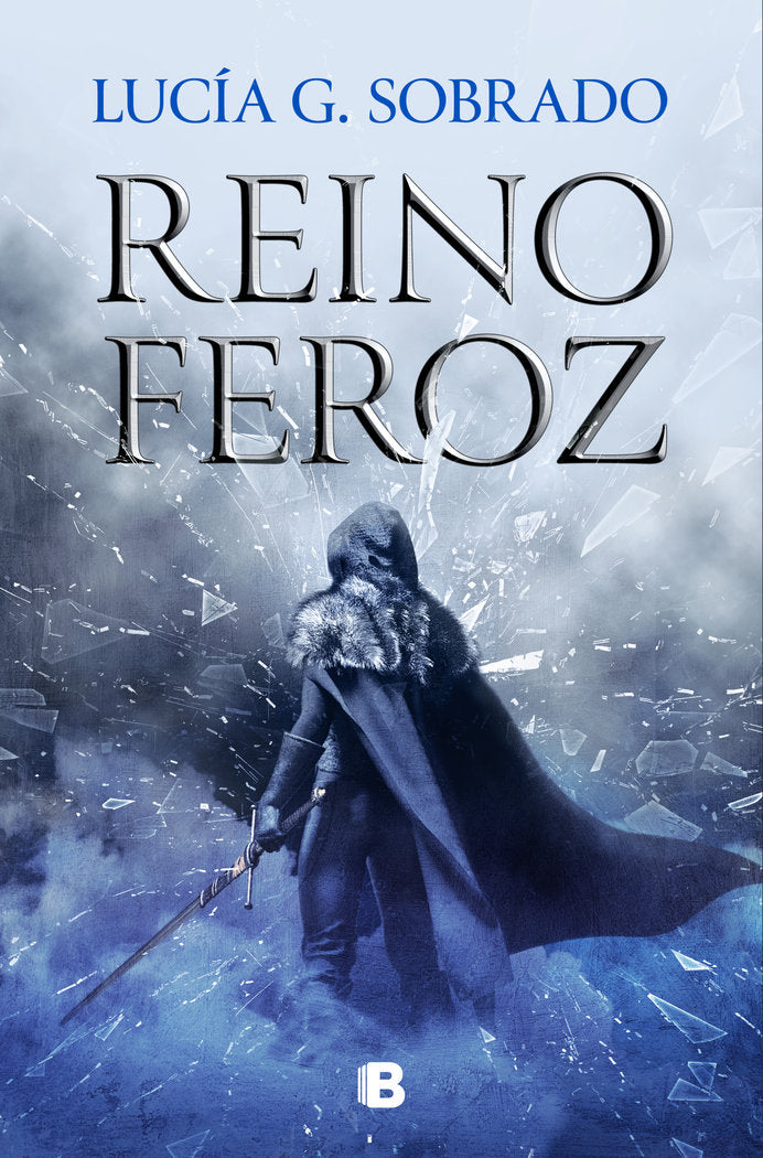 REINO FEROZ | Lucia G Sobrado | 9788466675260 (Ediciones b) Imagen principal del producto
