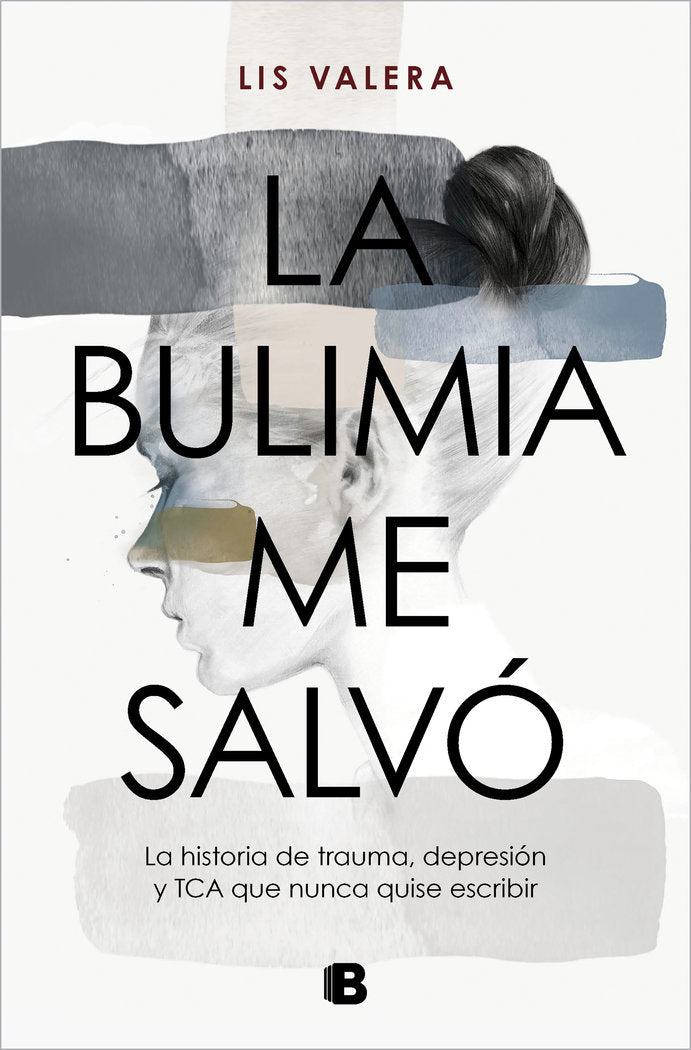 LA BULIMIA ME SALVO | LIS VALERA | EDICIONES B | 9788466675512 Imagen principal del producto