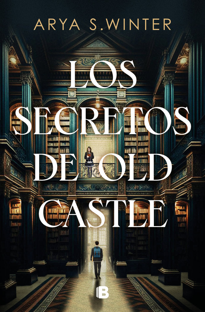 LOS SECRETOS DE OLD CASTLE | Arya S Winter | 9788466676113 (Ediciones b) Imagen principal del producto