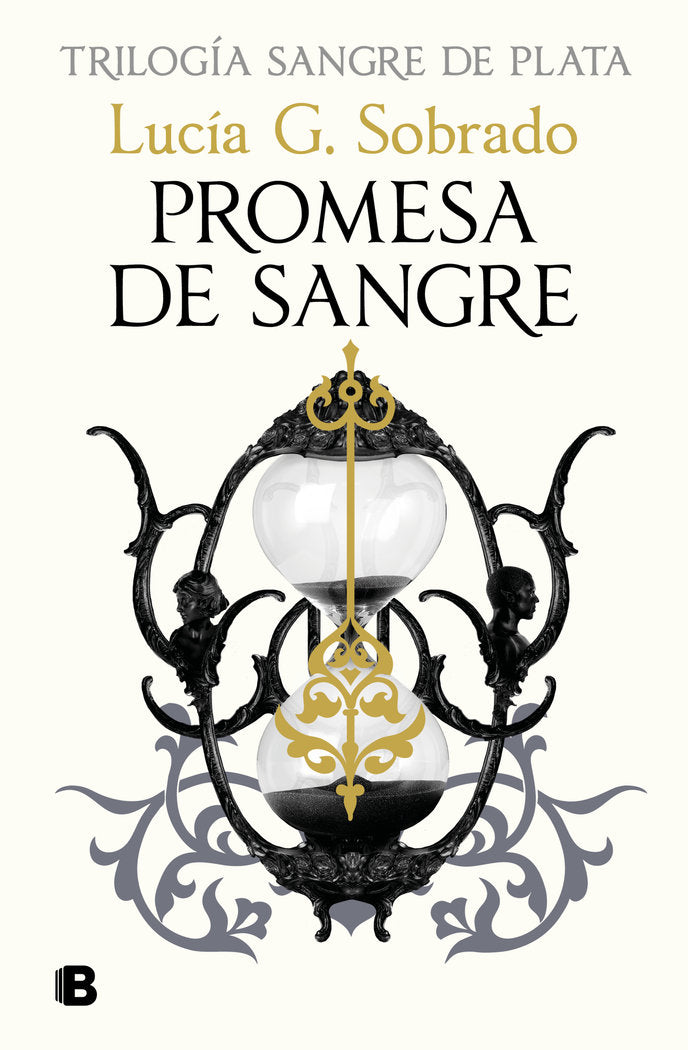 TRILOGIA SANGRE DE PLATA 3 PROMESA DE SANGRE | Lucia G Sobrado | 9788466680028 (Ediciones b) Imagen principal del producto