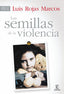 SEMILLAS DE LA VIOLENCIALAS NE - 9788467030181