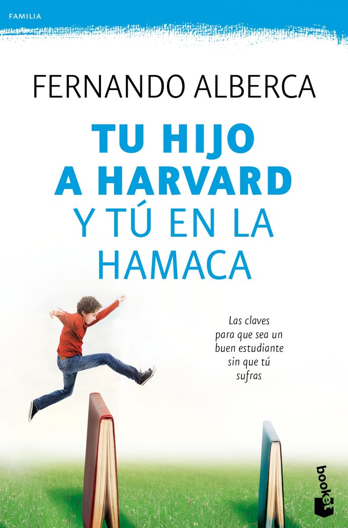 TU HIJO A HARVARD Y TU EN LA HAMACA | ALBERCA,FERNANDO | BOOKET | 9788467048285 Imagen principal del producto