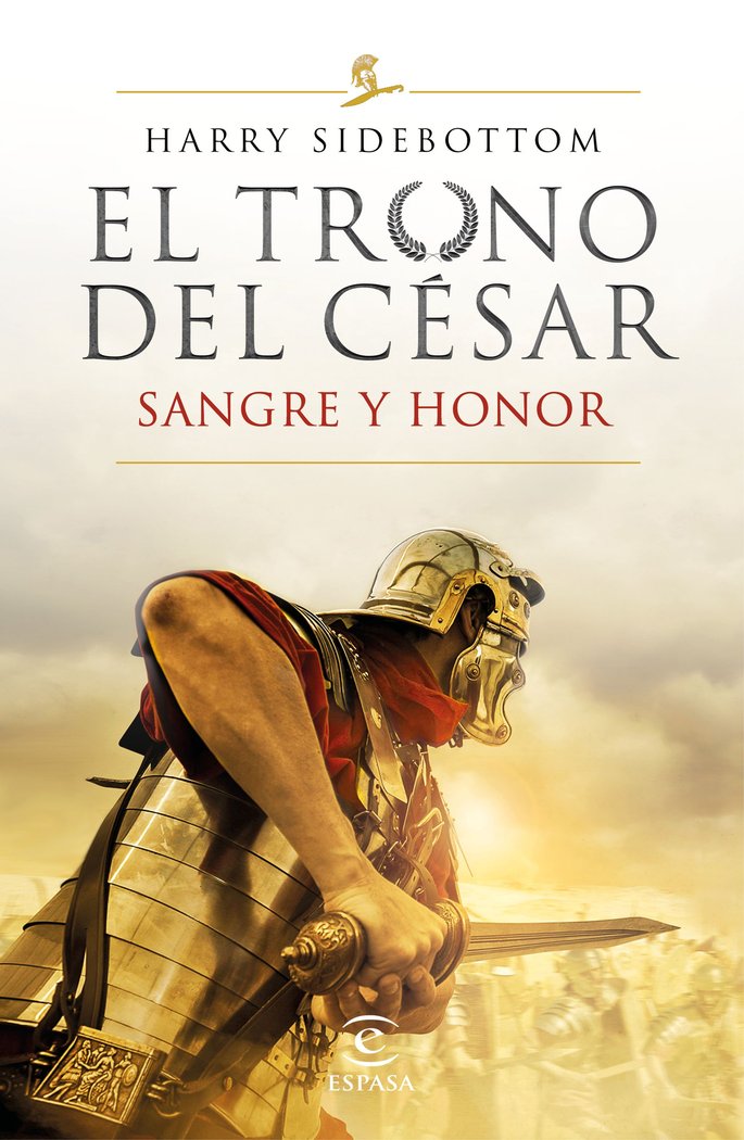 EL TRONO DEL CESAR SANGRE Y HONOR | Harry Sidebottom | 9788467059052 (Espasa) Imagen principal del producto