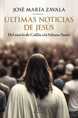 ULTIMAS NOTICIAS DE JESUS - 9788467070903