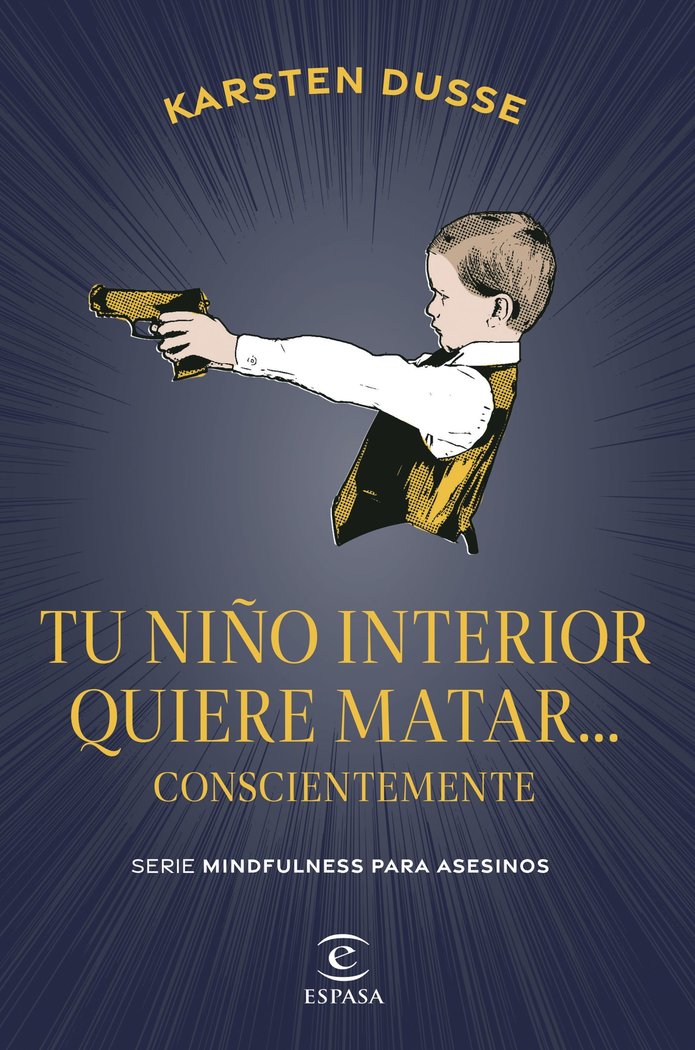 TU NIÑO INTERIOR QUIERE MATAR CONSCIENTEMENTE - 9788467075854 Imagen principal del producto