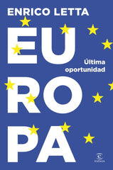 EUROPA ULTIMA OPORTUNIDAD | ENRICO LETTA | ESPASA | 9788467076134