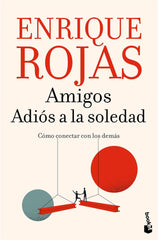 AMIGOS ADIOS A LA ANSIEDAD | ENRIQUE ROJAS | BOOKET | 9788467078640