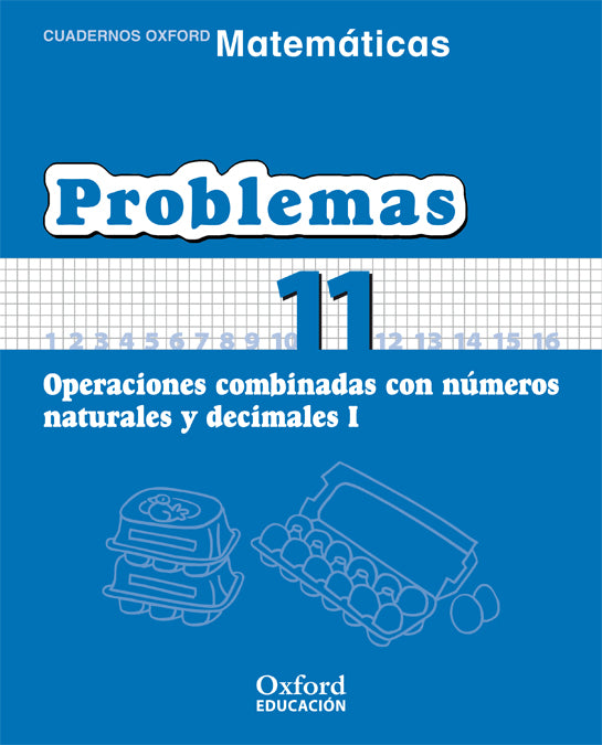 Matemáticas Primaria Cuadernos de Problemas 11 | Varios autores | 9788467324518 (OXFORD) Imagen principal del producto
