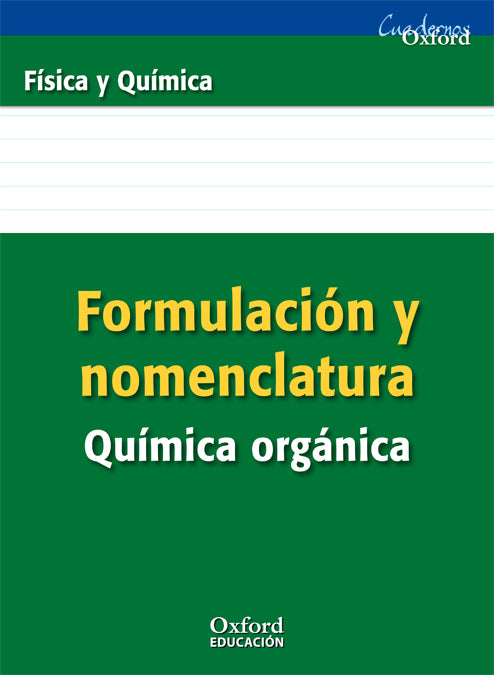 Formulación y Nomenclatura Química Orgánica ESO/Bachillerato. Manuel Rodríguez Morales (Oxford University Press España, S.A.) 9788467338898