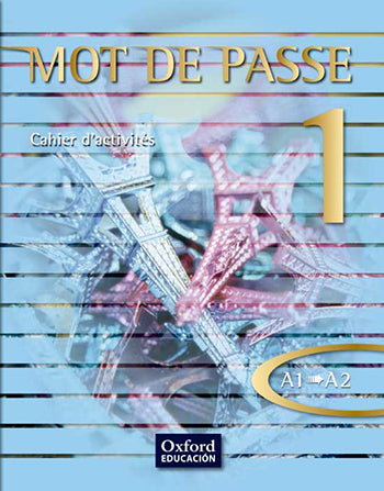 Mot de Passe 1. Cahier d'activités | Varios autores | 9788467351675 (OXFORD) Imagen principal del producto