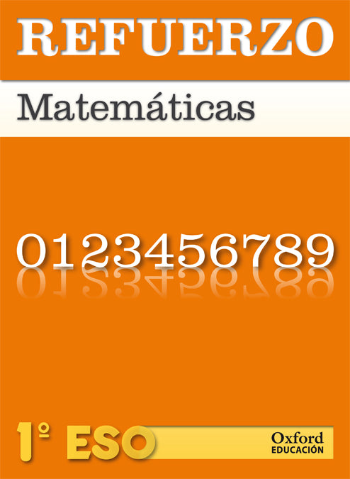 Matemáticas 1.º ESO. Refuerzo. Cuaderno. Dolores Rodríguez Soalleiro (Oxford University Press España, S.A.) 9788467359848