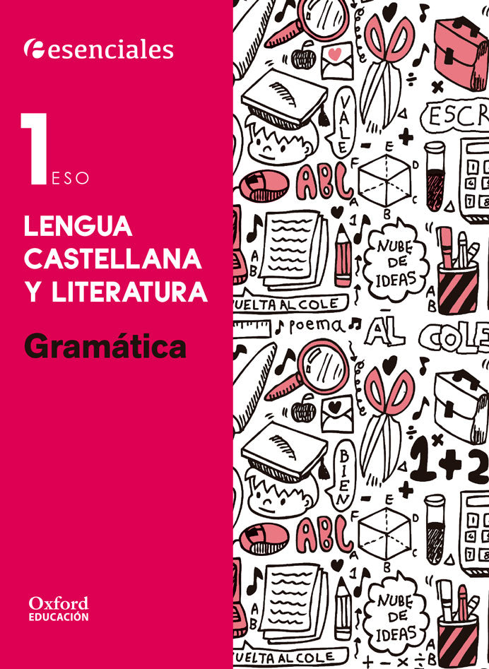 Esenciales Oxford. Lengua Castellana y Literatura 1.º ESO. Gramática. M.ª Teresa Bouza Álvarez (Oxford University Press España, S.A.) 9788467373585