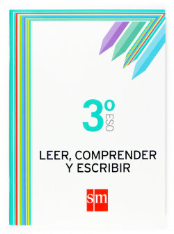 Leer, Comprender y Escribir 3º ESO. Cuadernos de Lengua (Sm) - 9788467512151