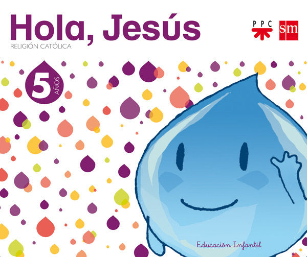 RELIGIO CATOLICA, 5 ANYS, HOLA, JESUS | JORQUERA CORNEJO, MARIA ANTONIETA | 9788467561081 (Sm) Imagen principal del producto