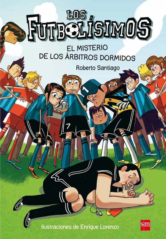 FUTBOLISIMOS 1: EL MISTERIO DE LOS ÁRBITROS DORMIDOS