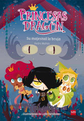 PRINCESAS DRAGON 3 SU MAJESTAD LA BRUJA | Mañas,pedro/fernandez,lujan | 9788467590661 (Sm)