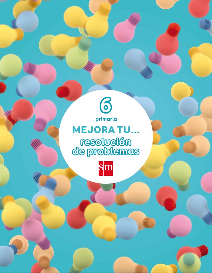 Mejora tu... resolución de problemas. 6 Primaria | Varios autores | 9788467593129 (Sm)