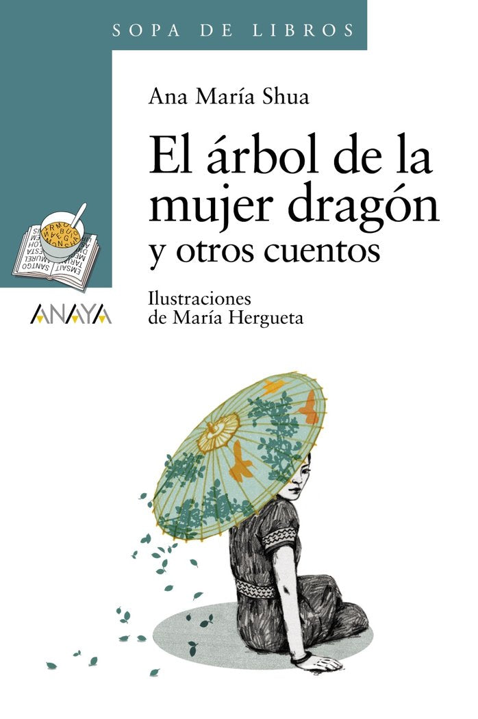 ARBOL DE LA MUJER DRAGON Y OTROS CUENTOS,EL SDL | Shua,ana Maria | 9788467840452 (Anaya infantil y juvenil) Imagen principal del producto