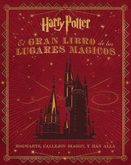 GRAN LIBRO DE LOS LUGARES MAGICOS DE HARRY POTTER,EL | Revenson,jody | 9788467919011 (Norma)