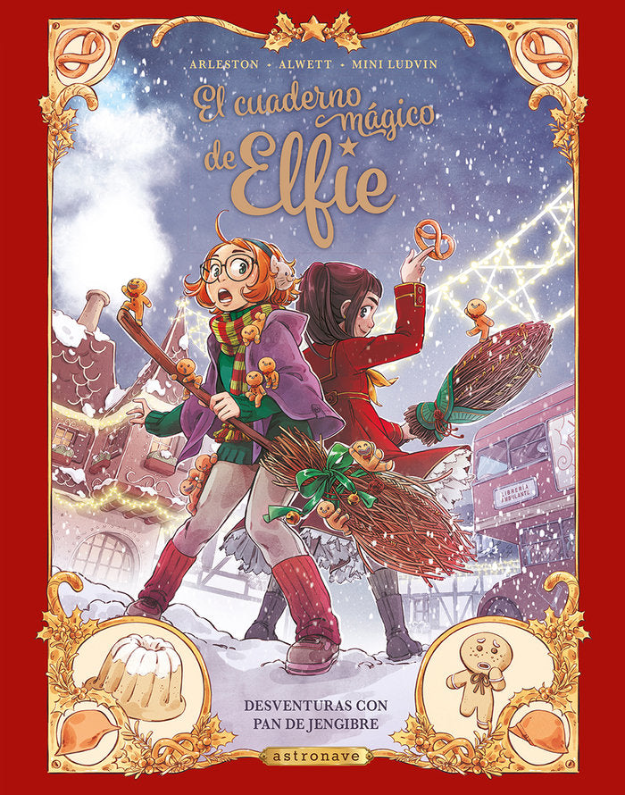 EL CUADERNO MAGICO DE ELFIE 3 DESVENTURAS CON PAN DE JENGIB | Alwett,audrey/arleston,christophe | 9788467962994 (Astronave) Imagen principal del producto
