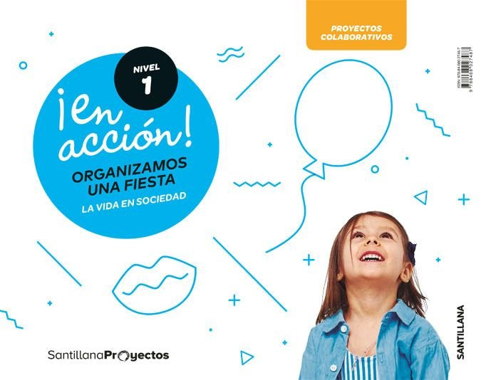 EN ACCION 1 ORGANIZAMOS UNA FIESTA 3AÑOS 18 | Varios Autores | 9788468027487 (Santillana) Imagen principal del producto