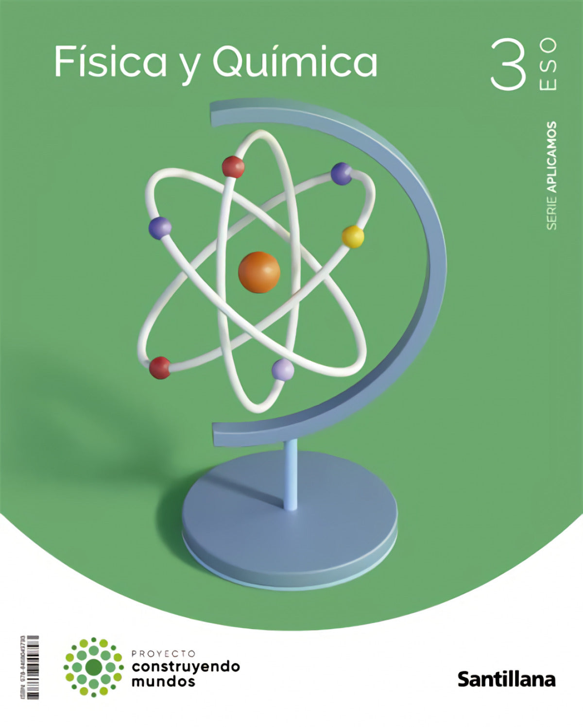 FISICA Y QUIMICA SERIE APLICAMOS 3ºESO CONSTRUYENDO MUNDOS | Varios autores | 9788468049793 (SANTILLANA) Imagen principal del producto