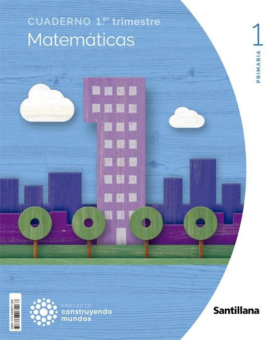 CUAD,MATEMATICAS 1 1oEP 22 CONSTRUYENDO MUNDOS | AA,VV | 9788468071268 (Santillana)