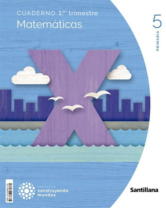 CUADERNO MATEMATICAS 5 PRIMARIA 1 TRIM CONSTRUYENDO MUNDOS | Varios autores | 9788468071381 (Santillana) Imagen principal del producto