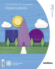 CUADERNO MATEMATICAS 3 PRIMARIA 3 TRIM CONSTRUYENDO MUNDOS | Varios autores | 9788468071398 (Santillana)