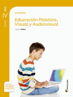 Cuaderno Educación Plastica Visual y Audiovisual Serie Crea Nivel IV ESO Saber Hacer (Santillana) - 9788468088242