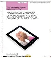 Cuaderno alumno Apoyo en organizacion actividades para personas dependientes en instituciones (UF012 Imagen principal del producto