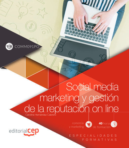 SOCIAL MEDIA MARKETING Y GESTION DE LA REPUTACION ON LINE (C | HERNANDEZ CABRERO, CAROLINA | EDITORIAL CEP | 9788468197579 Imagen principal del producto