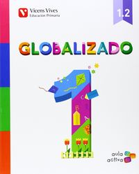 Globalizado 1º EP 1, 2 MEC 14 Aula Activa VICGLO11EP (Vicens Vives) - 9788468220420