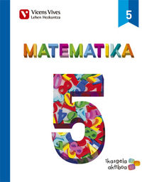 Matematika 5 (5, 1-5, 2-5, 3) Ikasgela Aktiboa (Vicens Vives) - 9788468229287