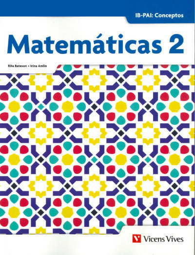 ✅ MATEMATICAS 2, IB-PAI: CONCEPTOS I BATESON, RITA/AMLIN, IRINA I VICENS VIVES I 9788468271071