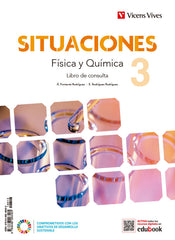 Situaciones 3. Física y Química. Libro de consulta y cuaderno de aprendizaje | À. Fontanet;E. Rodríguez;I. Morey;L. Cabezas;P. Ortega;M. Flexas | 9788468298405 (VICENS VIVES)