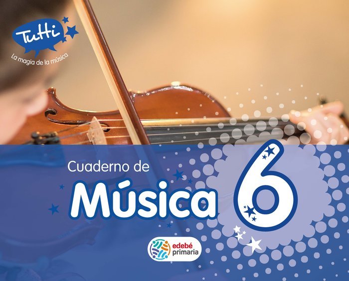 Cuaderno Música 6º EP Tutti 15 EDEMU16EP (Edebe) - 9788468319964
