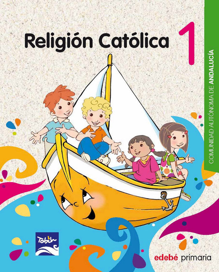 Religión 1º EP Andalucía 15 Tobih EDEREL11EP (Edebe) - 9788468324371