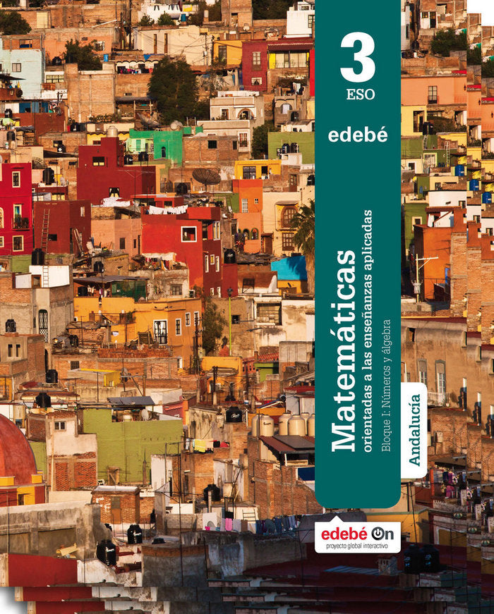 Matemáticas Aplicadas 3º ESO Andalucía 16 (Edebe) - 9788468329833