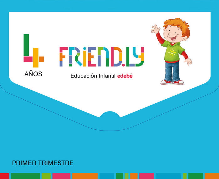 FRIENDLY 4AÑOS EI 1oTRIMESTRE 17 + CUAD,INGLES | AA,VV | 9788468332222 (Edebe)