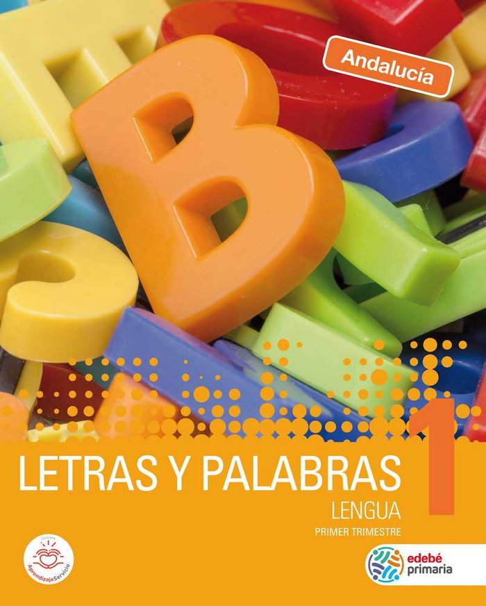 Lengua Letras y Palabras 1º EP Andalucía 19 (Edebe) - 9788468341613