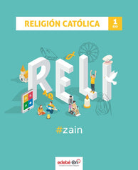 Religión 1ºESO #zain | Varios autores | 9788468347165 (EDEBE)