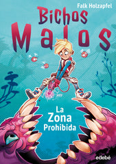 BICHOS MALOS LA ZONA PROHIBIDA | Holzapfel,falk | 9788468352695 (Edebe)